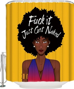 African American Women,Fuck it,Just Get Naked Shower Curtain for Bathroom Showers and Bathtubs