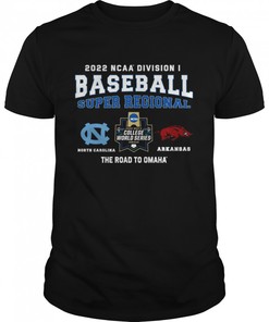 2022 NCAA Division I Baseball Super Regional: North Carolina vs Arkansas Shirt