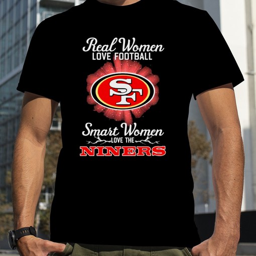 Real Women Love Football San Francisco 49Ers Shirt Hoodie Sweatshirt