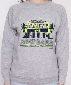 Beat Bama! All the Way Maize and Blue T-Shirt, Sweatshirt, Hoodie for Fans