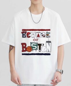 Beware of Boston Sports Teams Unisex Shirt Sweatshirt Hoodie