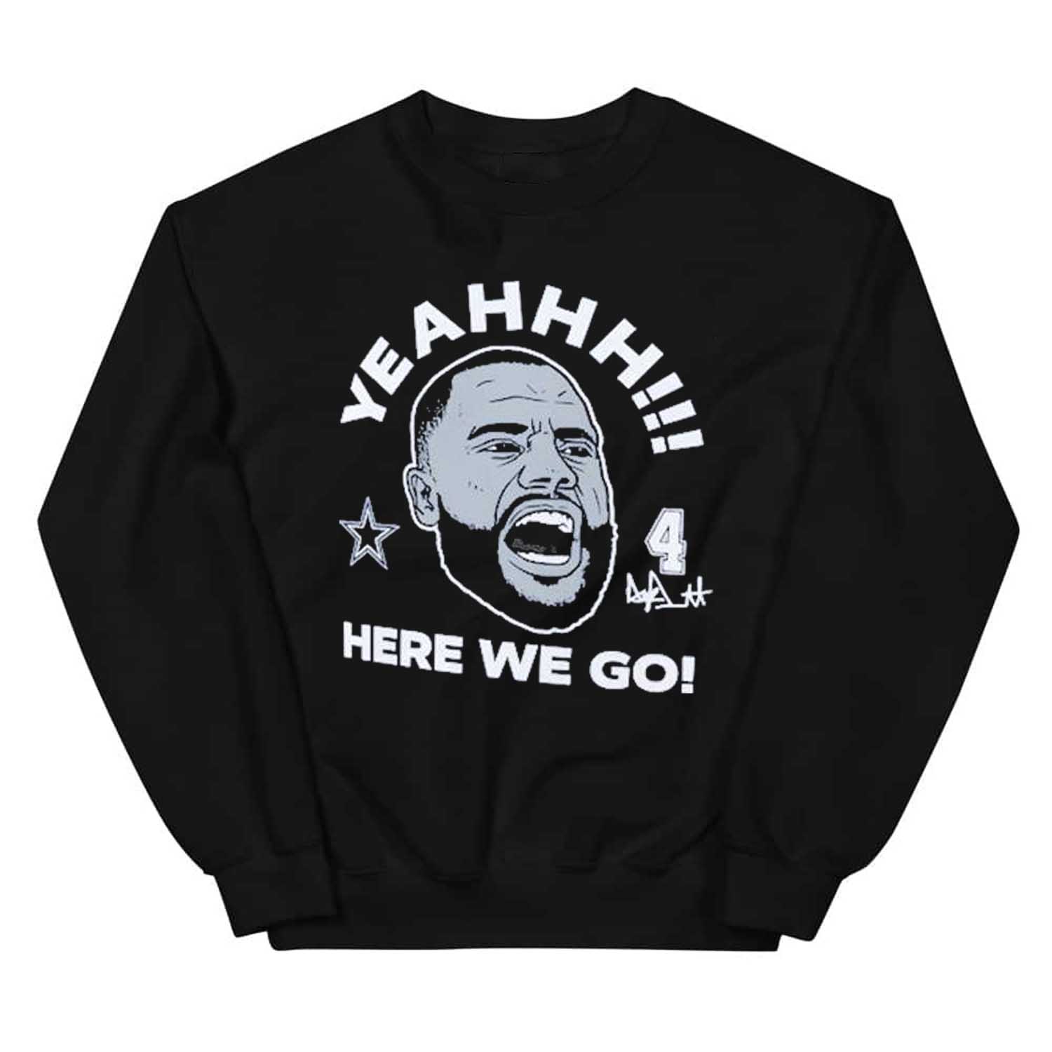 Dak Prescott Dallas Cowboys Here We Go Shirt, Dak Prescott Dallas Cowboys Sweatshirt, Dak Prescott Dallas Cowboys Hoodie Shirt