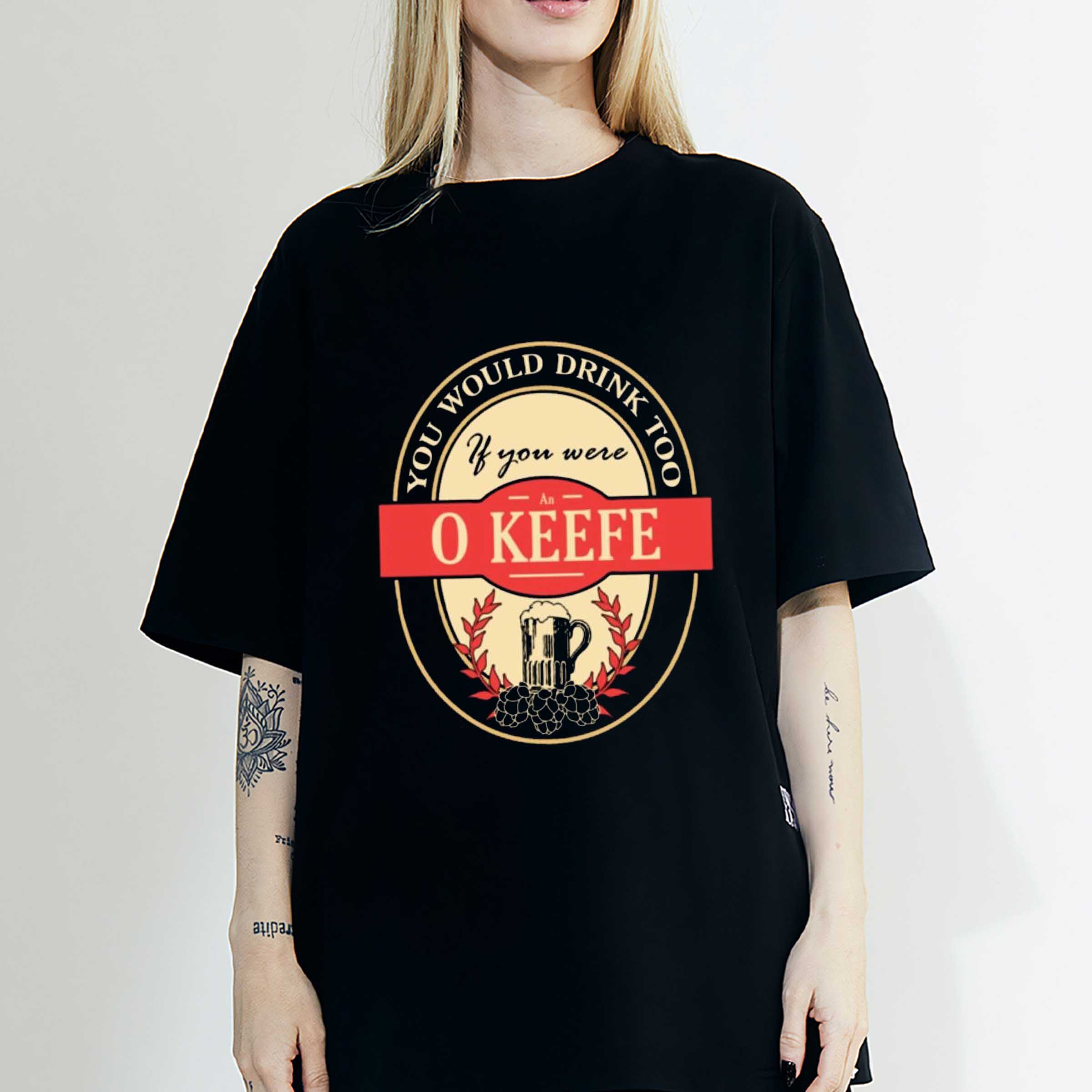 Drink if you are an o keefe funny beer party label inspired T-Shirt Sweatshirt Hoodie Shirt