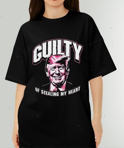 Guilty of Stealing My Heart Trump President Shirt, Sweatshirt