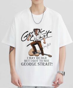 I May Be Old But I Got To See George Strait Signatures Shirt Sweatshirt Hoodie