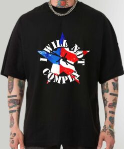 I Will Not Comply Gulag America shirt sweatshirt hoodie