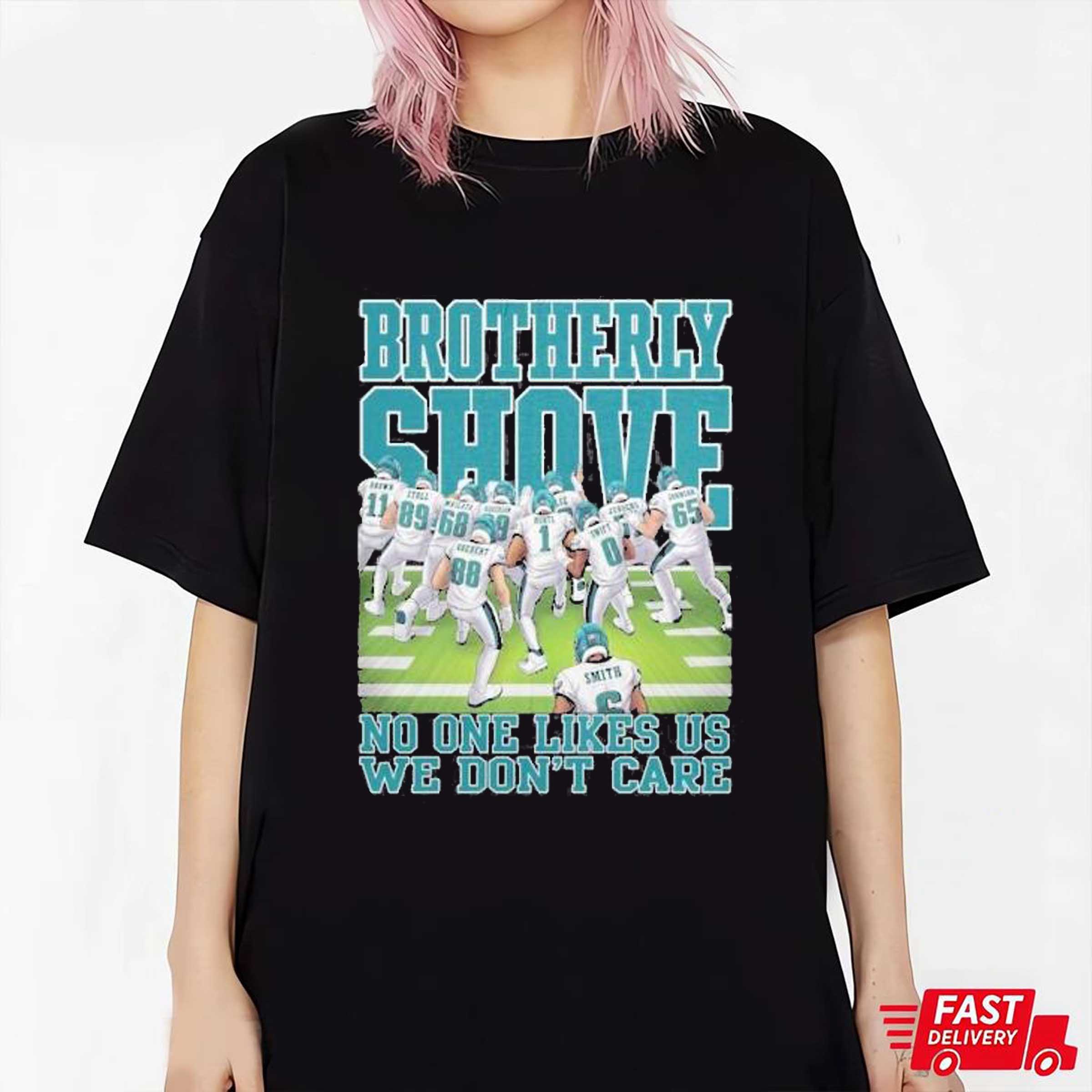 Official Brotherly Shove No One Likes Us We Don’t Care Philadelphia Eagles T-Shirt, Sweatshirt, Hoodie