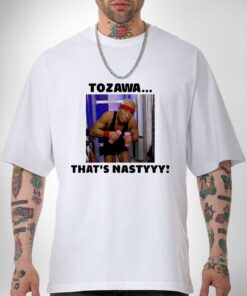 Premium Akira Tozawa that is nastyyy Shirt Sweatshirt Hoodie