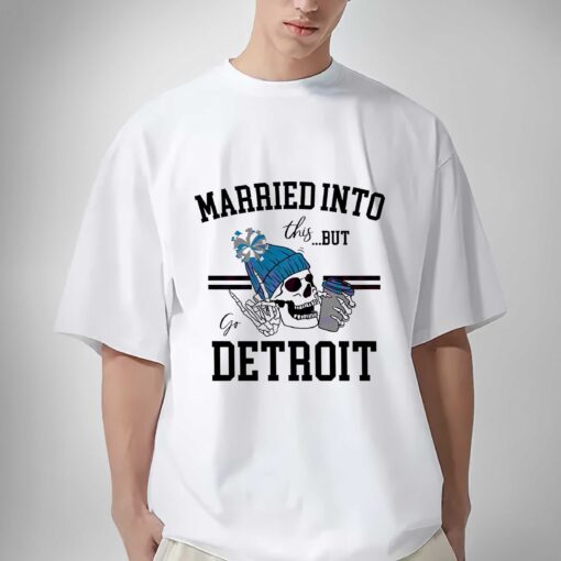 Premium Skeleton married into this but go Detroit Lions shirt sweatshirt hoodie