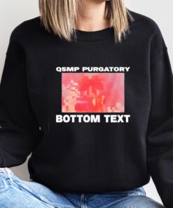 Qsmp Purgatory Bottom Text T-Shirt, Sweatshirt, Hoodie Shirt
