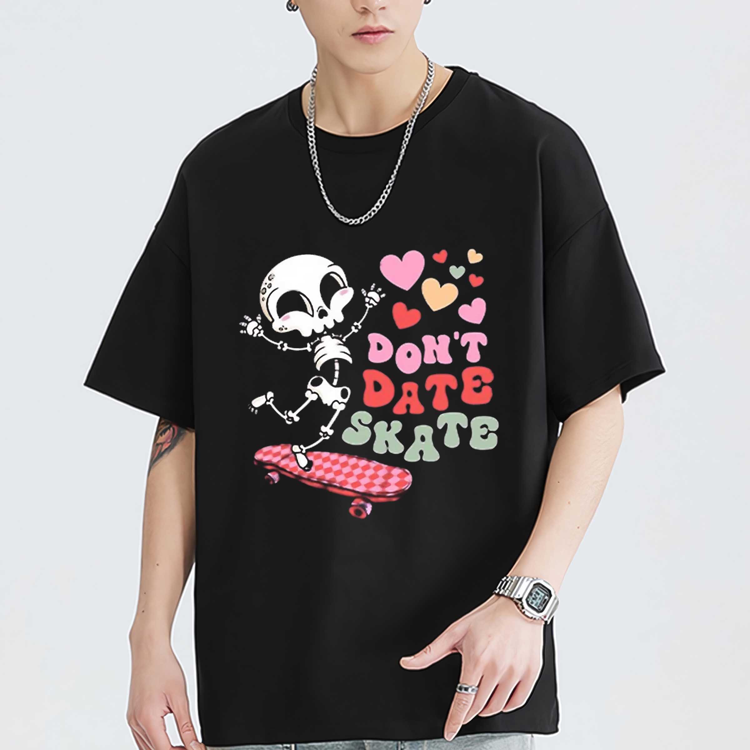 Skull Valentine Don’t Date Skate Shirt, Sweatshirt, Hoodie Shirt