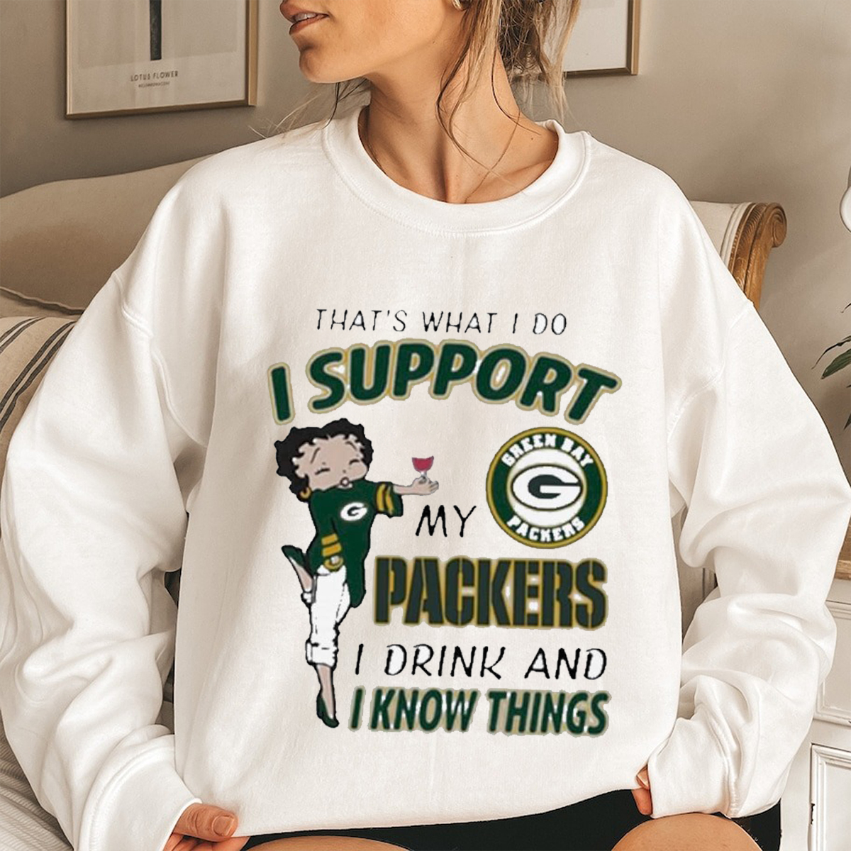 That's What I Do I Support My Packers I Drink And I Know Things T-Shirt