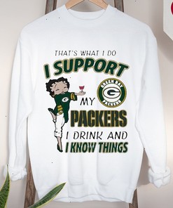 That's What I Do I Support My Packers I Drink And I Know Things T-Shirt