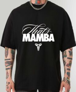 Thats Mamba Gift Of Mamba Kobe Bryant Unisex T-Shirt Sweatshirt Hoodie NBA Shirt