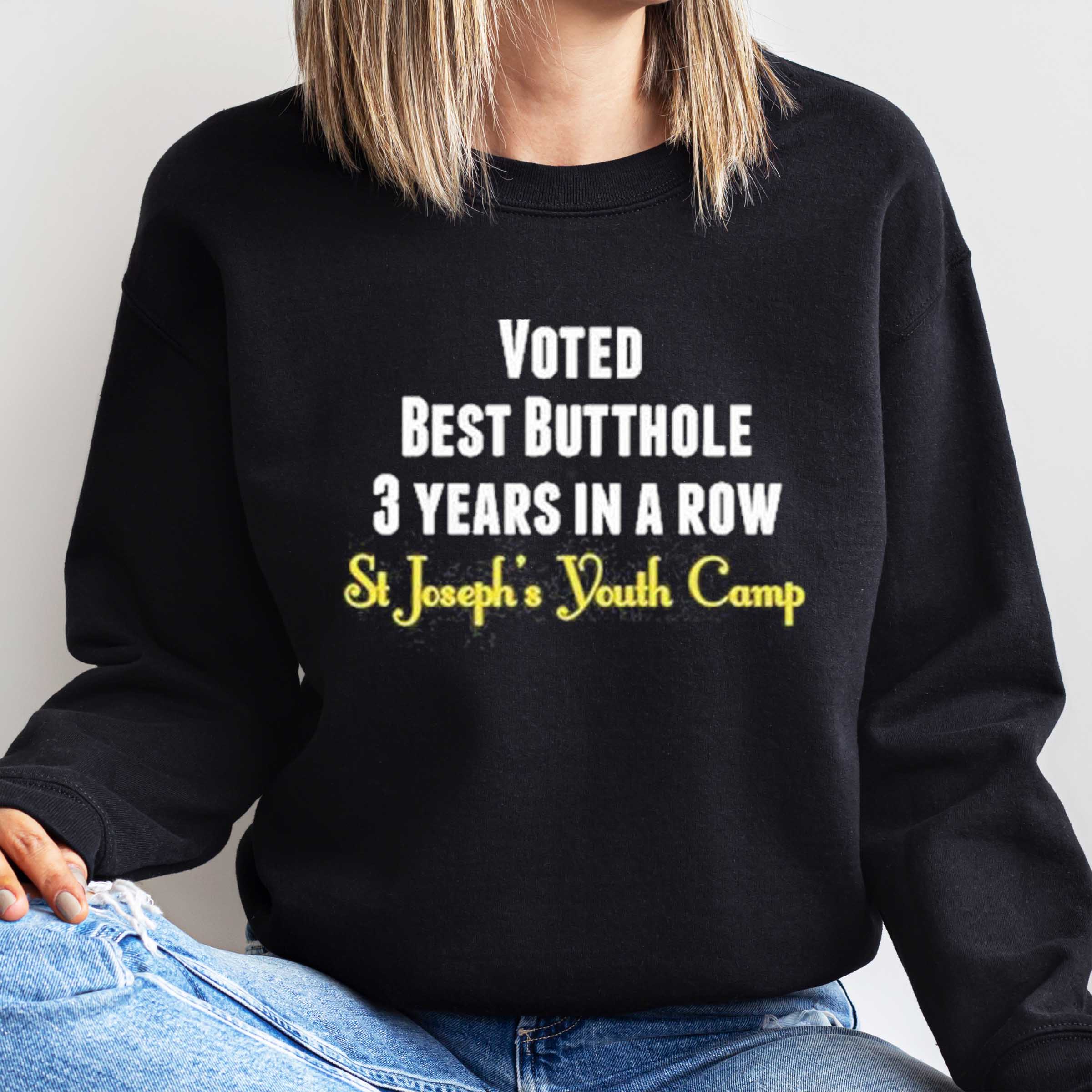 Voted best butthole 3 years in a row Unisex Shirt Sweatshirt Hoodie