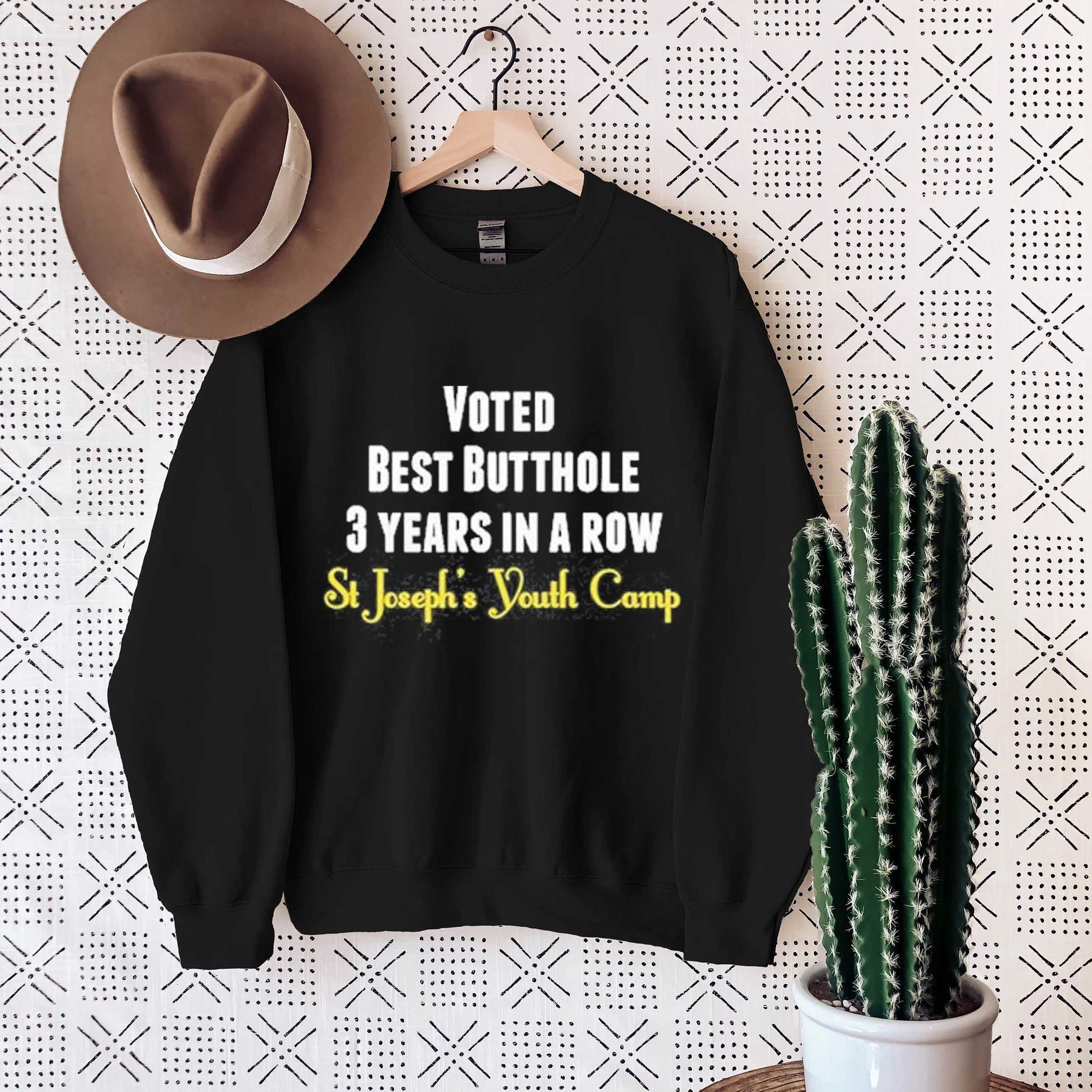 Voted best butthole 3 years in a row Unisex Shirt Sweatshirt Hoodie