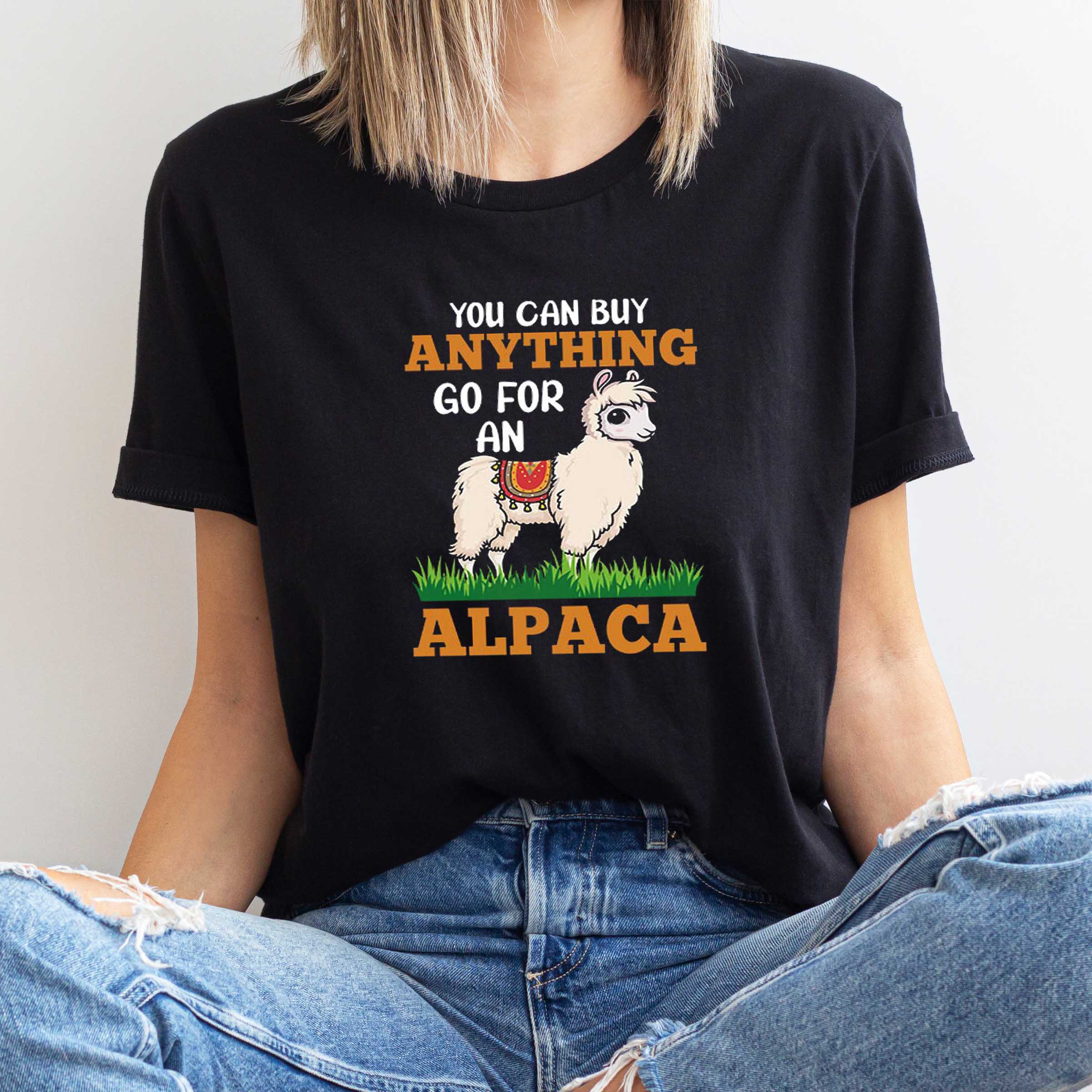 You Can Buy Anything Go For An Alpaca Animal Lover T-Shirt, Sweatshirt, Hoodie