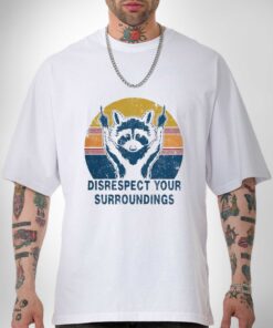 Raccoon disrespect your surroundings vintage shirt sweatshirt hoodie
