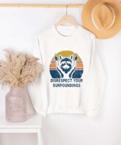 Raccoon disrespect your surroundings vintage shirt sweatshirt hoodie