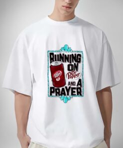 Running on Dr Pepper est 1885 and a Prayer shirt sweatshirt hoodie