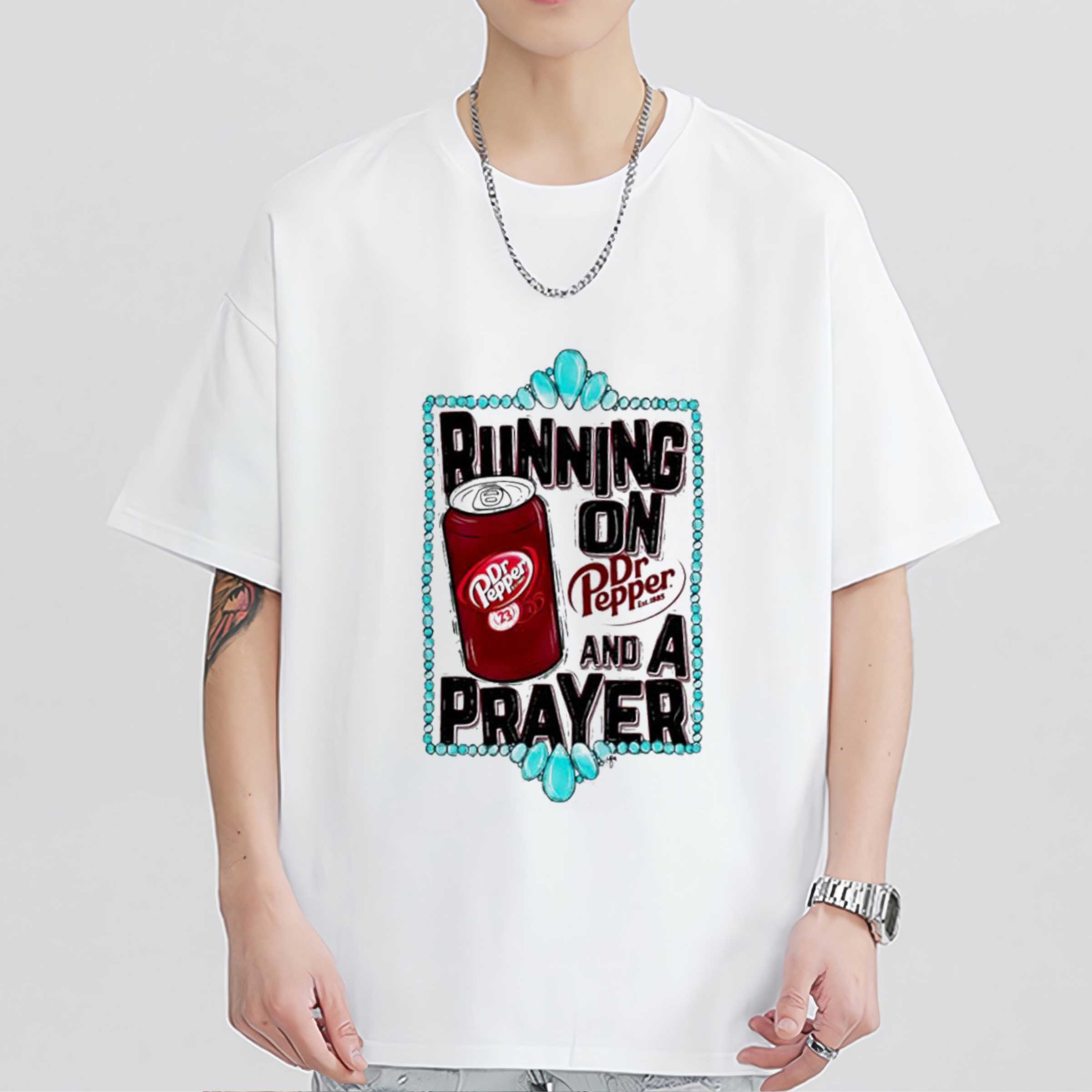 Running on Dr Pepper est 1885 and a Prayer shirt sweatshirt hoodie